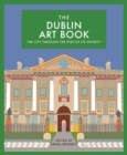 The Dublin Art Book : The City Through the Eyes of its Artists - Book
