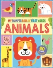 My First Bumper Book of Animal Words : 80 flaps, 200 words - Book