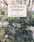 A Wiltshire Childhood : Essays from a Wiltshire Country Childhood - Book