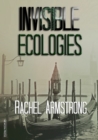 Invisible Ecologies - Book
