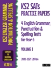 KS2 SATs Practice Papers 4 English Grammar, Punctuation and Spelling Tests for Year 6 : Volume I (2020-2021 Edition) - Book