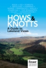 Hows and Knotts : A Guide to Lakeland Views - Book