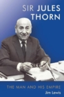 Jules Thorn : The Man and His Empire - Book