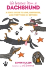 Life Lessons from a Dachshund : A Dog's Guide to Love, Happiness, and Everything in Between - Book