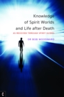 Knowledge of Spirit Worlds and Life After Death - eBook