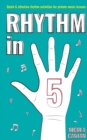 Rhythm in 5 : Quick & effective rhythm activities for private music lessons - Book