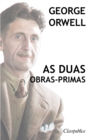 George Orwell - As duas obras-primas : A revolucao dos bichos - 1984 - Book