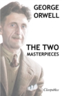 George Orwell - The Two Masterpieces : Animal Farm - 1984 - Book
