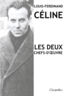 Louis-Ferdinand Celine - Les deux chefs-d'oeuvre : Voyage au bout de la nuit - Mort a credit - Book