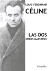 Louis-Ferdinand Celine - Las dos obras maestras : Viaje al fin de la noche & Muerte a credito - Book