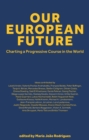 Our European Future: Charting a Progressive Course in the World - eBook