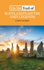On the Trail of Scotland's Myths and Legends - Book