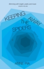 Keeping Away the Spiders : Essays on Breaching Barriers - Book