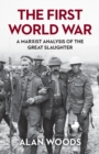 The First World War : A Marxist Analysis of the Great Slaughter - Book