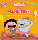 Jordan and the Dancing Hippo : Rhyming Picture Book for Beginners and Early Readers - Book