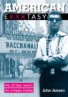 American Exxxtasy : My 30-Year Search for a Happy Ending - Book