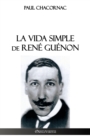 La vida simple de Rene Guenon - Book