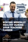 Staying Mentally Healthy During Your Teaching Career - Book