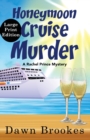 Honeymoon Cruise Murder Large Print Edition : Large Print Edition - Book