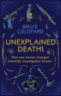 Unexplained Deaths : How one woman changed homicide investigation forever - Book