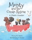 Monty and the Ocean Rescue : A Plastic Disaster - Book