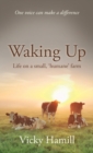 Waking Up : Life on a Small 'Humane' Farm - Book