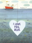 I Love You, Blue - Book