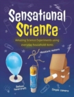 Sensational Science : Amazing Science Experiments using everyday household items - Book