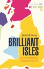 Brilliant Isles : Art That Made Us - Book