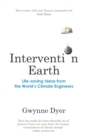 Intervention Earth : Life-saving Ideas from the World's Climate Engineers - Book