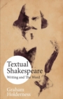 Textual Shakespeare : Writing and the Word - Book