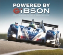 Powered by Gibson : From F1 to Le Mans: The Story of Gibson Technology - Book