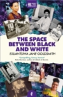 The Space Between Black and White - Book