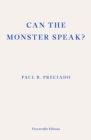 Can the Monster Speak? : A Report to an Academy of Psychoanalysts - Book