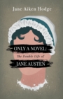 Only a Novel: The Double Life of Jane Austen - Book