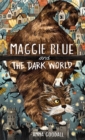 Maggie Blue and the Dark World : Shortlisted for the 2021 COSTA Children's Book Award - Book
