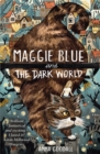 Maggie Blue and the Dark World : Shortlisted for the 2021 COSTA Children's Book Award - Book