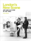 London's New Scene : Art and Culture in the 1960s - Book
