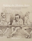 Making the Modern Artist : Culture, Class and Art-Educational Opportunity in Romantic Britain - Book
