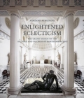 Enlightened Eclecticism : The Grand Design of the 1st Duke and Duchess of Northumberland - Book