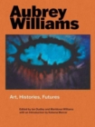 Aubrey Williams : Art, Histories, Futures - Book