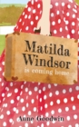 Matilda Windsor Is Coming Home - Book