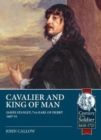 Cavalier and King of Man : James Stanley, 7th Earl of Derby 1607-51 - Book