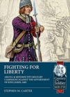 Fighting for Liberty : Argyll & Monmouth's Military Campaigns Against the Government of King James, 1685 - Book