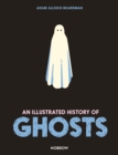 An Illustrated History of Ghosts - Book
