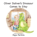 Oliver Doliver's Dinosaur Comes To Stay - Book