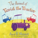 The Arrival Of Tavish The Tractor - Book
