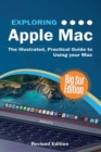 Exploring Apple Mac : Big Sur Edition: The Illustrated, Practical Guide to Using your Mac - Book