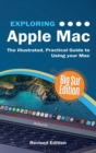 Exploring Apple Mac : Big Sur Edition: The Illustrated, Practical Guide to Using MacOS - Book