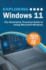 Exploring Windows 11 : The Illustrated, Practical Guide to Using Microsoft Windows - Book